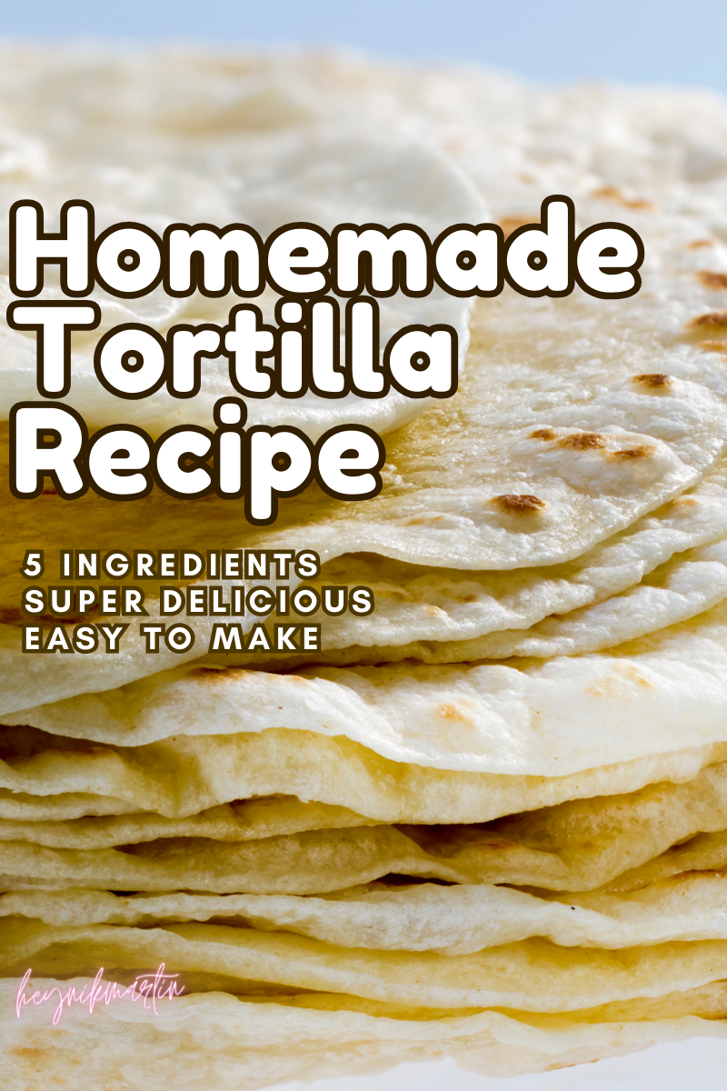 Homemade Tortilla Recipe